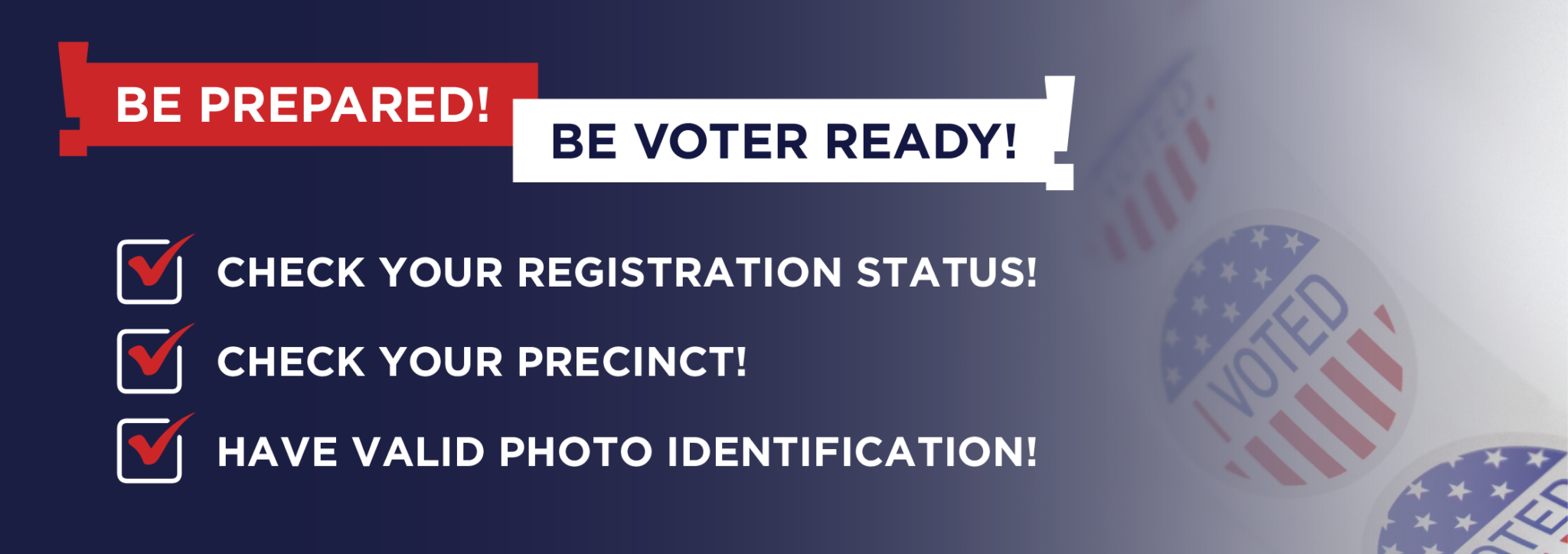 Be Prepared! Be Voter Ready!